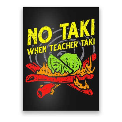 No Taki When Teacher Taki Funny Education Classroom Teacher Poster
