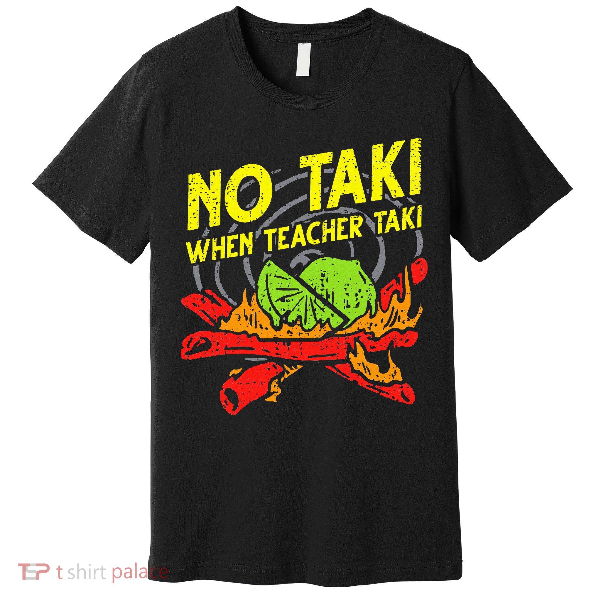 No Taki When Teacher Taki Funny Education Classroom Teacher Premium T-Shirt