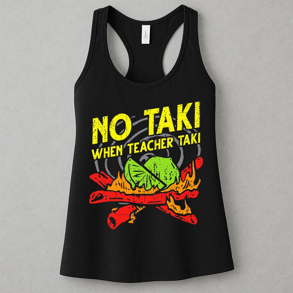 No Taki When Teacher Taki Funny Education Classroom Teacher Womens Tank Top