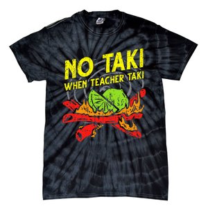 No Taki When Teacher Taki Funny Education Classroom Teacher Tie-Dye T-Shirt