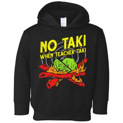No Taki When Teacher Taki Funny Education Classroom Teacher Toddler Hoodie