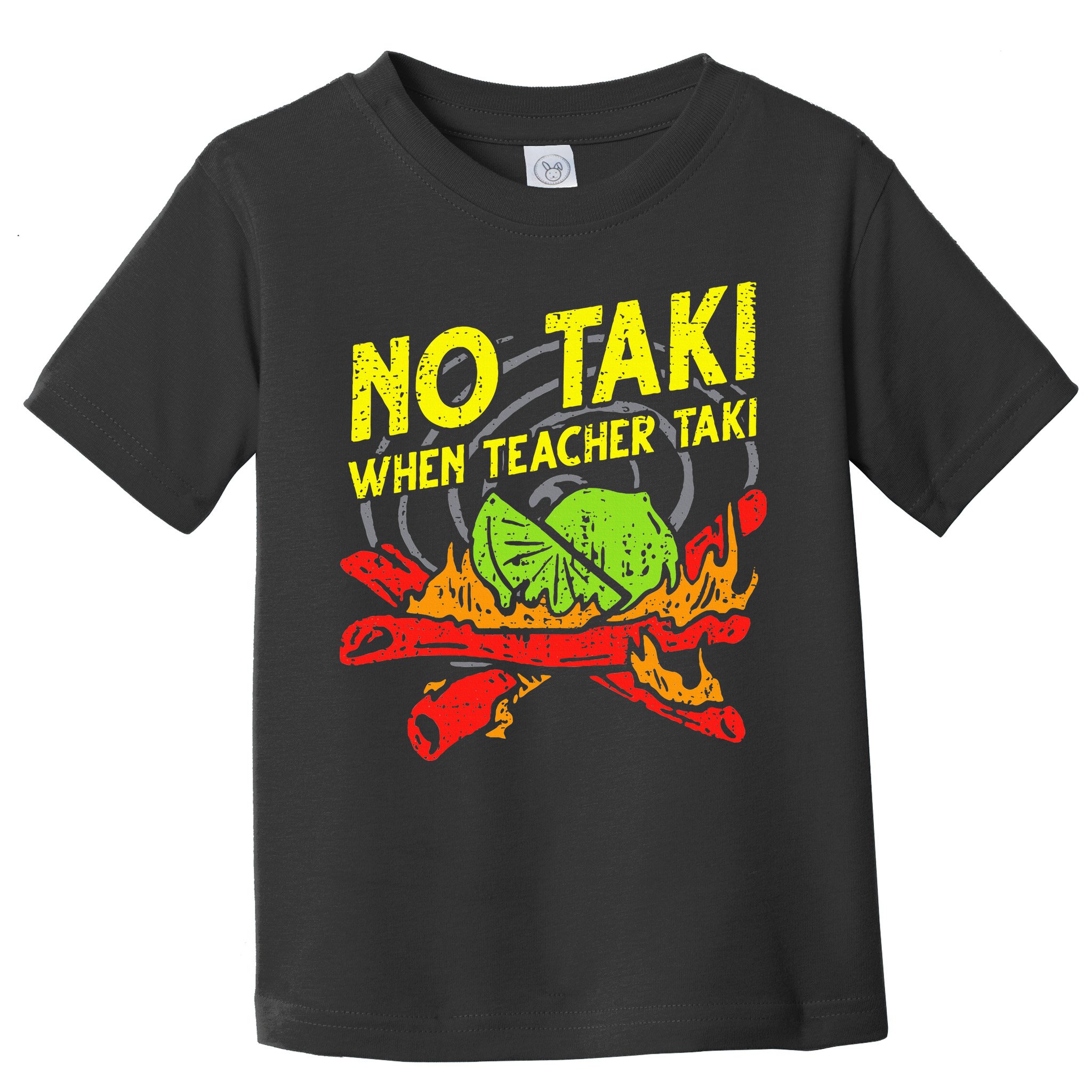 No Taki When Teacher Taki Funny Education Classroom Teacher Toddler T-Shirt