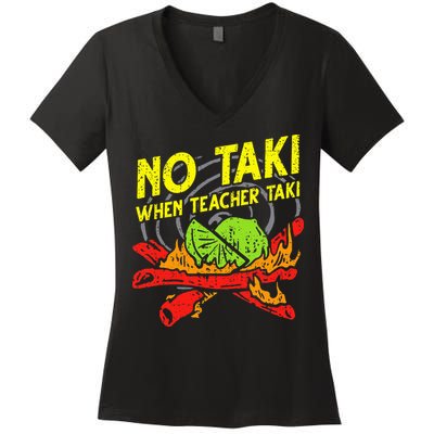 No Taki When Teacher Taki Funny Education Classroom Teacher Women's V-Neck T-Shirt