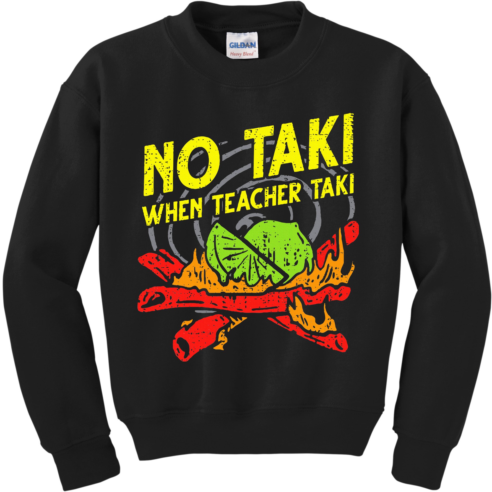 No Taki When Teacher Taki Funny Education Classroom Teacher Kids Sweatshirt