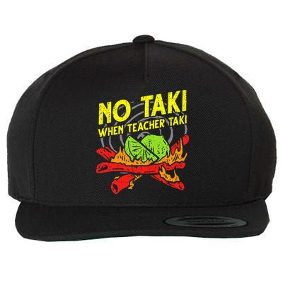 No Taki When Teacher Taki Funny Education Classroom Teacher Wool Snapback Cap