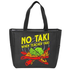 No Taki When Teacher Taki Funny Education Classroom Teacher Zip Tote Bag