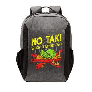 No Taki When Teacher Taki Funny Education Classroom Teacher Vector Backpack