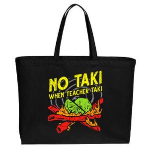 No Taki When Teacher Taki Funny Education Classroom Teacher Cotton Canvas Jumbo Tote