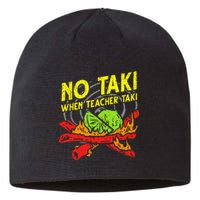 No Taki When Teacher Taki Funny Teacher Funny Sustainable Beanie