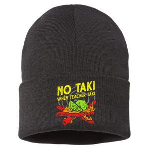 No Taki When Teacher Taki Funny Teacher Funny Sustainable Knit Beanie