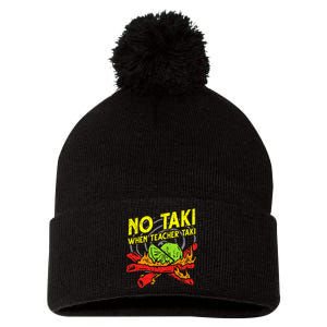 No Taki When Teacher Taki Funny Teacher Funny Pom Pom 12in Knit Beanie