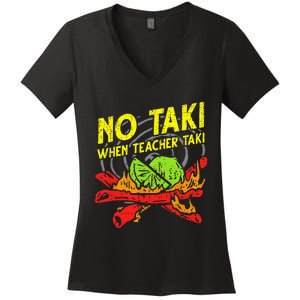 No Taki When Teacher Taki Funny Teacher Funny Women's V-Neck T-Shirt