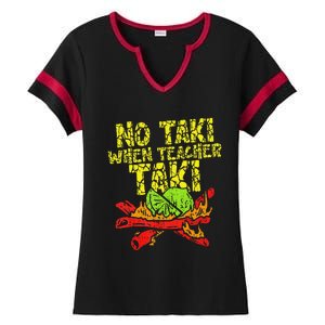 No Taki When Teacher Taki Funny Teacher Cute Education Ladies Halftime Notch Neck Tee