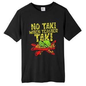 No Taki When Teacher Taki Funny Teacher Cute Education Tall Fusion ChromaSoft Performance T-Shirt