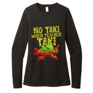 No Taki When Teacher Taki Funny Teacher Cute Education Womens CVC Long Sleeve Shirt