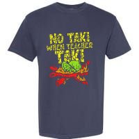 No Taki When Teacher Taki Funny Teacher Cute Education Garment-Dyed Heavyweight T-Shirt