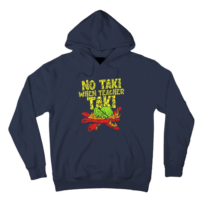 No Taki When Teacher Taki Funny Teacher Cute Education Hoodie