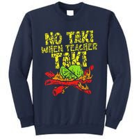 No Taki When Teacher Taki Funny Teacher Cute Education Sweatshirt