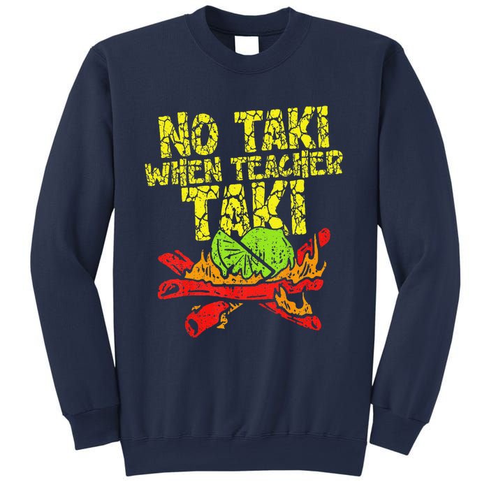 No Taki When Teacher Taki Funny Teacher Cute Education Sweatshirt