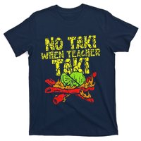 No Taki When Teacher Taki Funny Teacher Cute Education T-Shirt