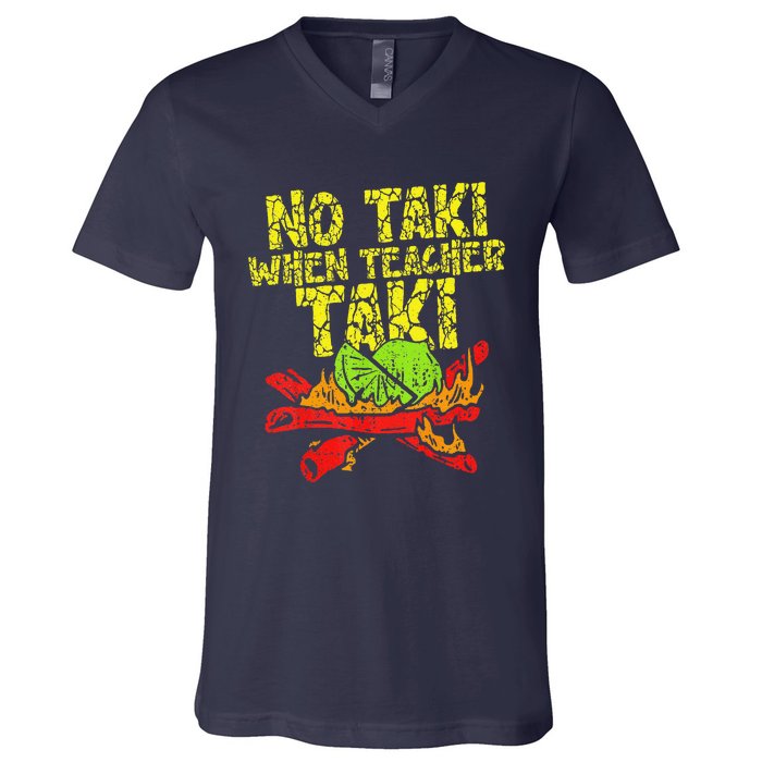 No Taki When Teacher Taki Funny Teacher Cute Education V-Neck T-Shirt