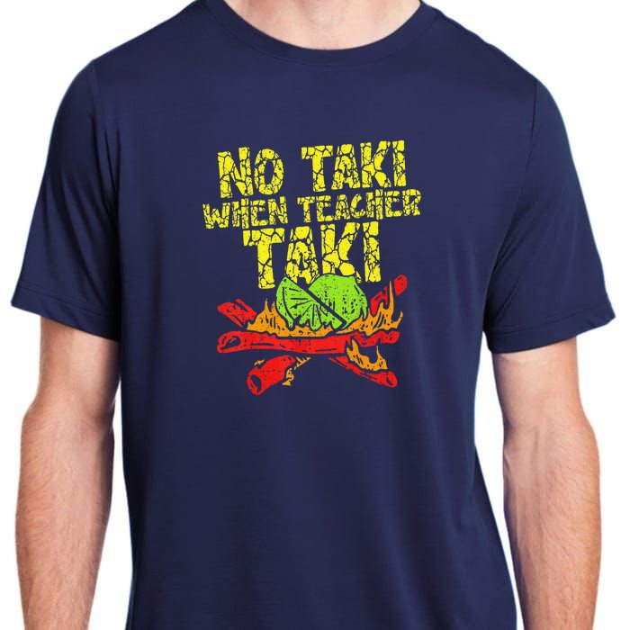 No Taki When Teacher Taki Funny Teacher Cute Education Adult ChromaSoft Performance T-Shirt