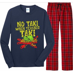 No Taki When Teacher Taki Funny Teacher Cute Education Long Sleeve Pajama Set