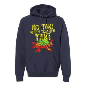 No Taki When Teacher Taki Funny Teacher Cute Education Premium Hoodie