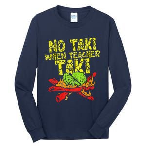 No Taki When Teacher Taki Funny Teacher Cute Education Tall Long Sleeve T-Shirt