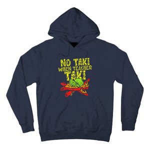 No Taki When Teacher Taki Funny Teacher Cute Education Tall Hoodie