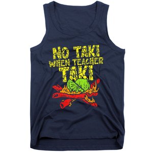 No Taki When Teacher Taki Funny Teacher Cute Education Tank Top