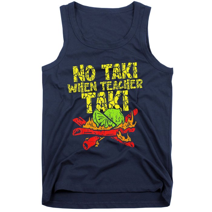 No Taki When Teacher Taki Funny Teacher Cute Education Tank Top