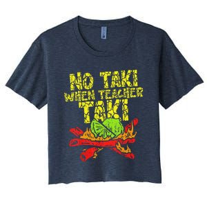 No Taki When Teacher Taki Funny Teacher Cute Education Women's Crop Top Tee