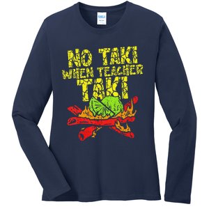 No Taki When Teacher Taki Funny Teacher Cute Education Ladies Long Sleeve Shirt