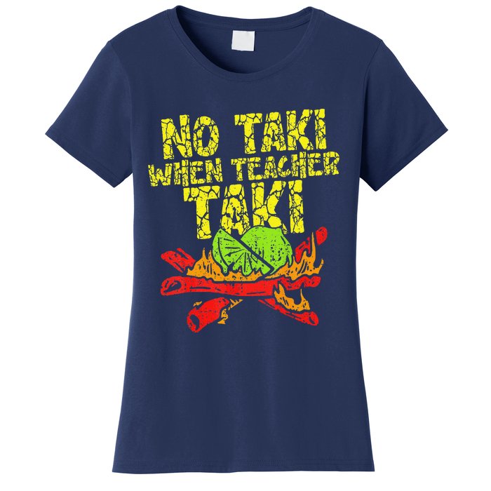 No Taki When Teacher Taki Funny Teacher Cute Education Women's T-Shirt