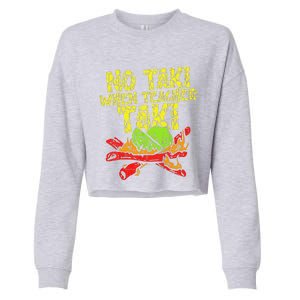 No Taki When Teacher Taki Funny Teacher Cute Education Cropped Pullover Crew