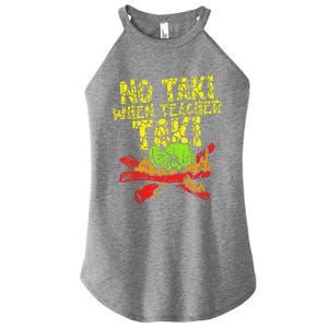 No Taki When Teacher Taki Funny Teacher Cute Education Women's Perfect Tri Rocker Tank