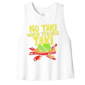 No Taki When Teacher Taki Funny Teacher Cute Education Women's Racerback Cropped Tank