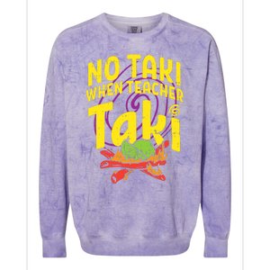 No Taki When Teacher Taki Colorblast Crewneck Sweatshirt