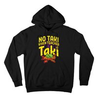 No Taki When Teacher Taki Hoodie