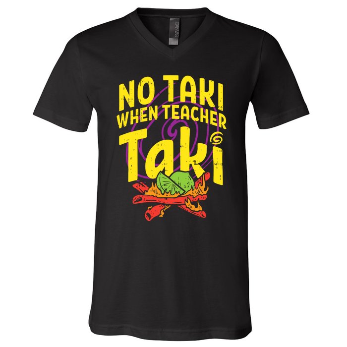 No Taki When Teacher Taki V-Neck T-Shirt