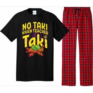 No Taki When Teacher Taki Pajama Set