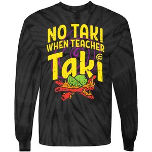 No Taki When Teacher Taki Tie-Dye Long Sleeve Shirt