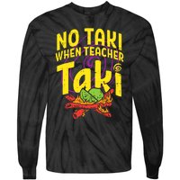 No Taki When Teacher Taki Tie-Dye Long Sleeve Shirt