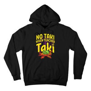 No Taki When Teacher Taki Tall Hoodie