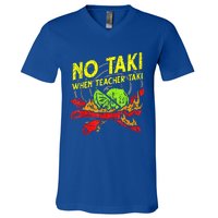 No Taki When Teacher Taki Mexican Fiesta V-Neck T-Shirt