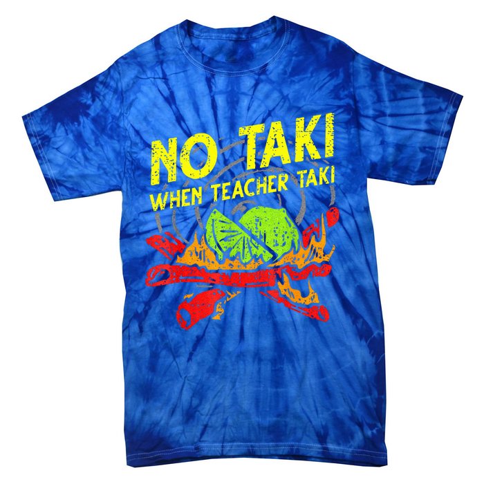 No Taki When Teacher Taki Mexican Fiesta Tie-Dye T-Shirt