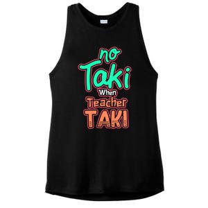 No Taki When Teacher Taki Cute Education Classroom Funny Cute Gift Ladies PosiCharge Tri-Blend Wicking Tank