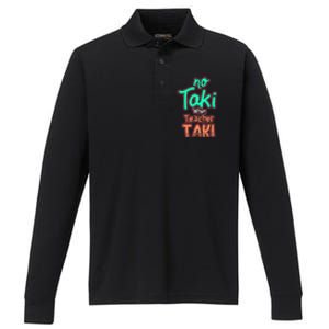 No Taki When Teacher Taki Cute Education Classroom Funny Cute Gift Performance Long Sleeve Polo