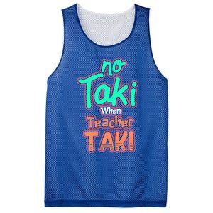 No Taki When Teacher Taki Cute Education Classroom Funny Cute Gift Mesh Reversible Basketball Jersey Tank